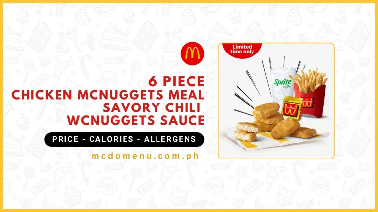 6 Piece – Chicken McNuggets Meal and Savory Chili WcNuggets Sauce